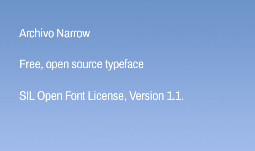 A free open source, grotesque sans serif font, Archivo Narrow